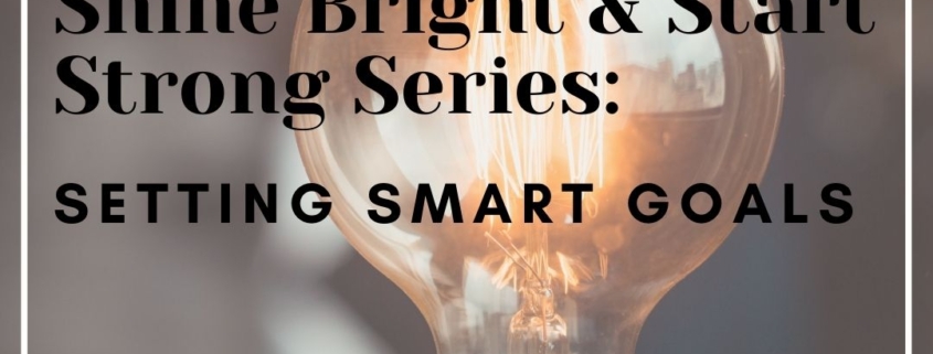 shine bright & start strong series: getting smart goals