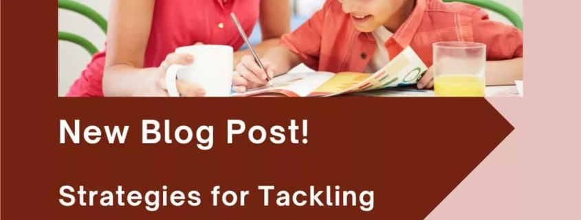 Strategies for Tackling Homework: Pt. 2 How Parents Can Help