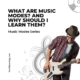 What are music modes? And why should I use them?