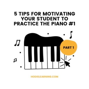 5 Tips for Motivating Your Student to Practice the Piano #1
