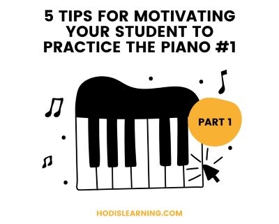 5 Tips for Motivating Your Student to Practice the Piano #1