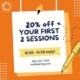 20% off your first 2 sessions