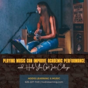 playing music can improve academic performance and help you get into college