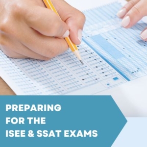 Preparing for the ISEE and SSAT Exams