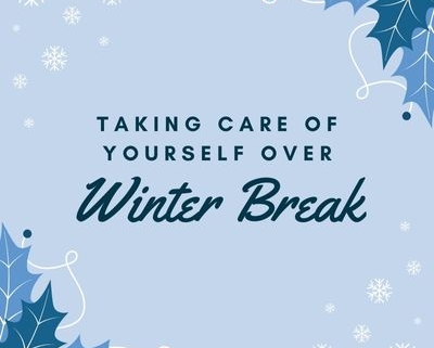Taking Care of Yourself Over Winter Break