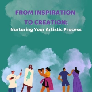 Nurturing Your Artistic Process