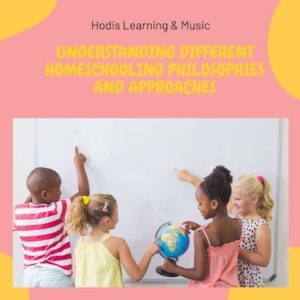 Understanding different homeschooling philosophies and approaches