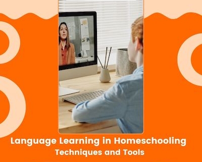 Language Learning In Homeschooling Techniques And Tools