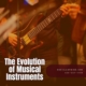 The Evolution Of Musical Instruments