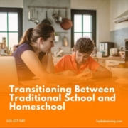 Transitioning Between Traditional School & Homeschool