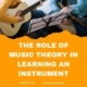 The Role Of Music Theory In Learning An Instrument